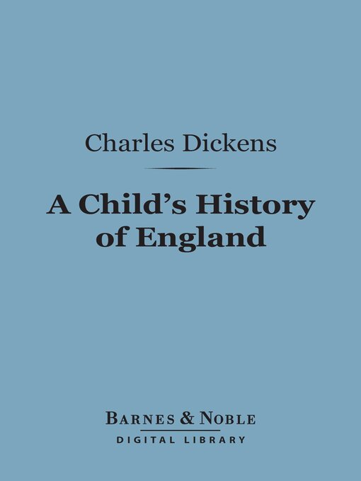 Title details for A Child's History of England (Barnes & Noble Digital Library) by Charles Dickens - Available